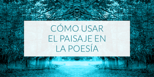 Cómo usar el paisaje en la poesía