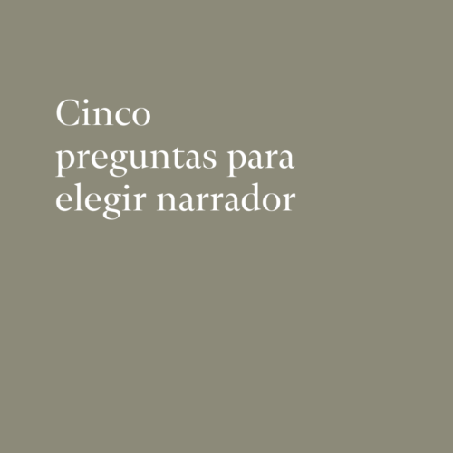 Cinco preguntas para elegir narrador