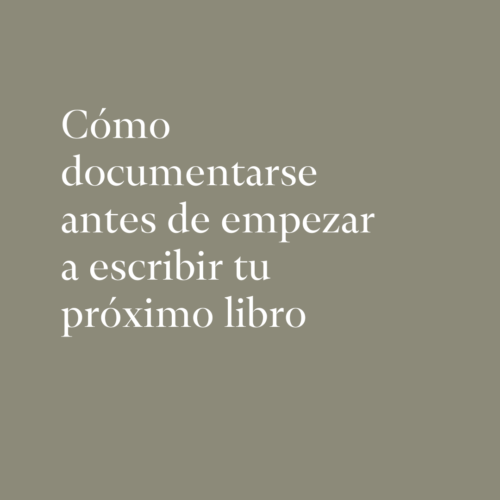 Como documentarse antes de empezar a escribir tu proximo libro