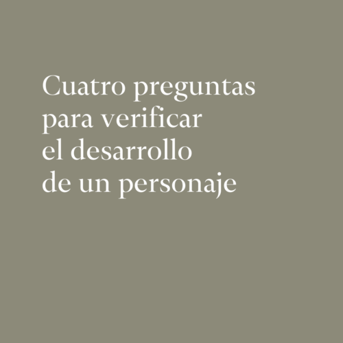Cuatro preguntas para verificar el desarrollo de un personaje