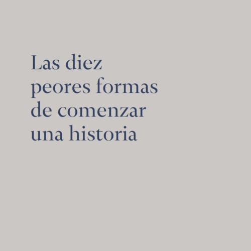 Las diez peores formas de comenzar una historia