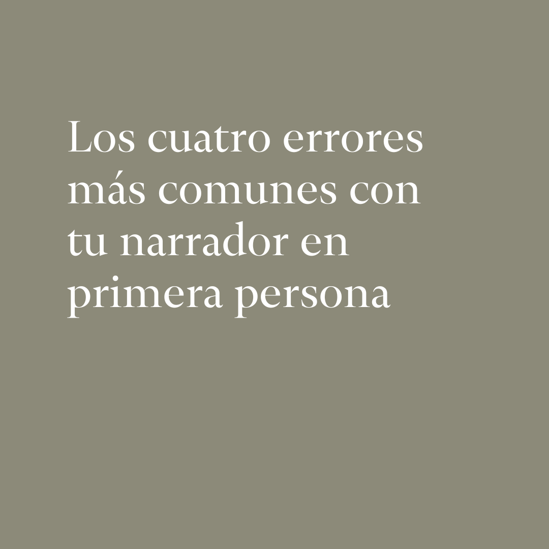 Los cuatro errores mas comunes con tu narrador en primera persona