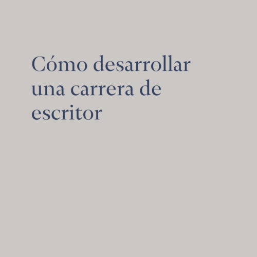 Cómo desarrollar una carrera de escritor