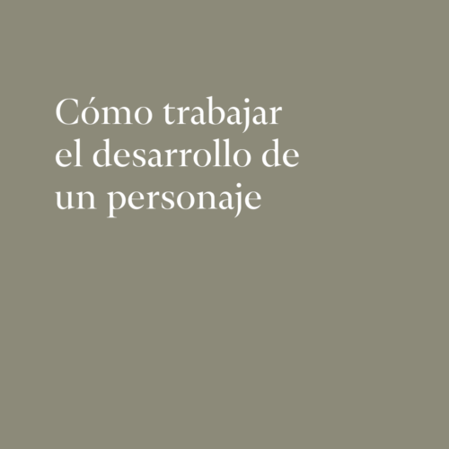 Cómo trabajar el desarrollo de un personaje
