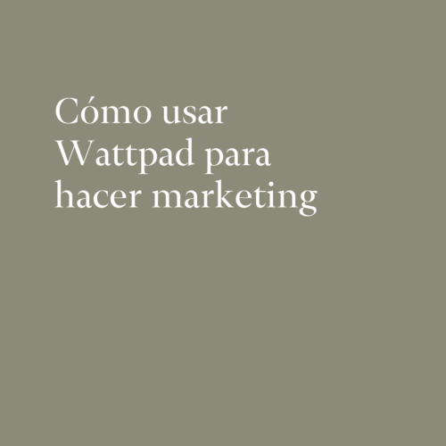 Cómo usar Wattpad para hacer marketing