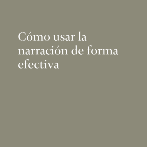 Cómo usar la narración de forma efectiva