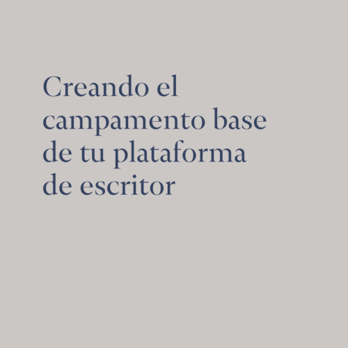 Creando el campamento base de tu plataforma de escritor