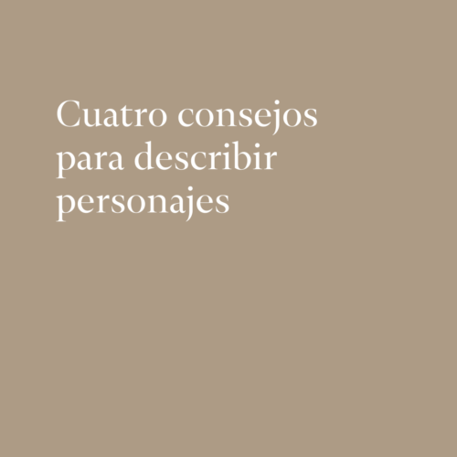 Cuatro consejos para describir personajes