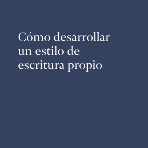 Desarrollar un estilo de escritura propio