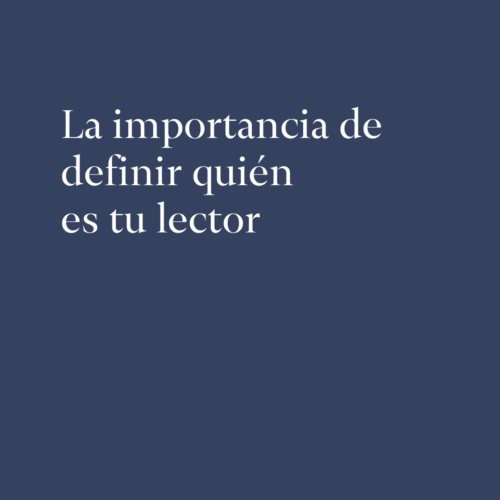 La importancia de definir quién es tu lector