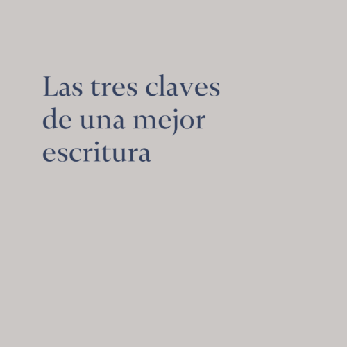 Las tres claves de una mejor escritura