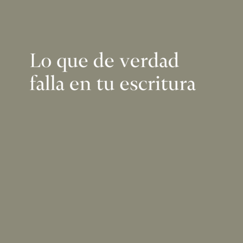 Lo que de verdad falla en tu escritura