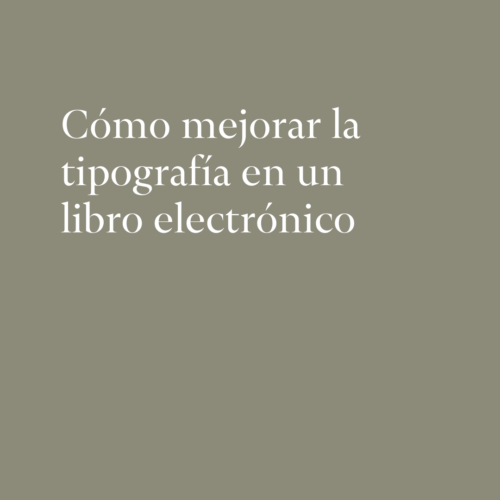 Mejorar la tipografĆa en un libro electrónico