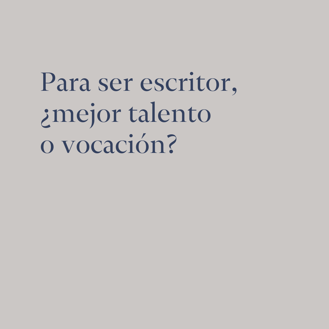 Para ser escritor, ¿mejor talento o vocación? – Sinjania Formación para  Escritores