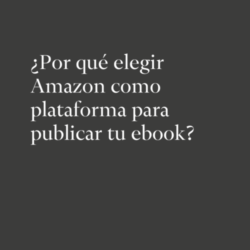Por que elegir Amazon como plataforma para publicar tu ebook