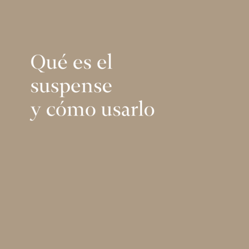 Qué es el suspense y cómo usarlo