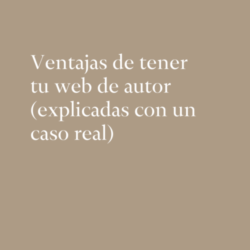 Ventajas de tener tu web de autor (explicadas con un caso real)