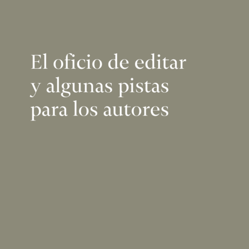 El oficio de editar y algunas pistas para los autores
