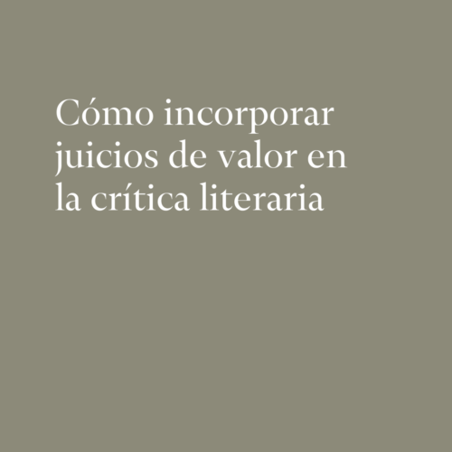 Incorporar juicios de valor en la crítica literaria