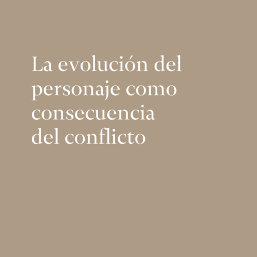 La evolución del personaje como consecuencia del conflicto