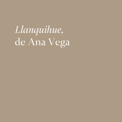 Llanquihue de Ana Vega