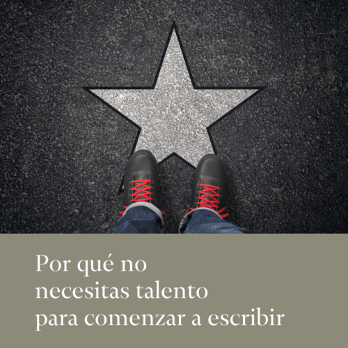 No necesitas talento para comenzar a escribir