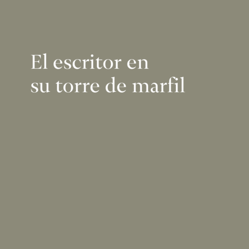 El escritor en su torre de marfil